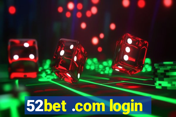 52bet .com login